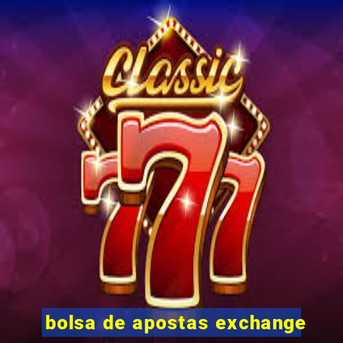 bolsa de apostas exchange